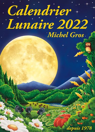 calendrier lunaire 2022 de Michel Gros
